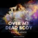 Over My Dead Body Audiobook
