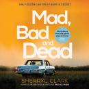Mad, Bad and Dead Audiobook