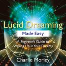Lucid Dreaming Made Easy Audiobook
