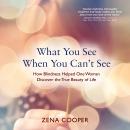 What You See When You Can't See Audiobook