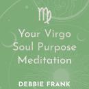 Your Virgo Soul Purpose Meditation Audiobook
