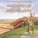 The Improvised Life of Polycarp Jarvis Audiobook