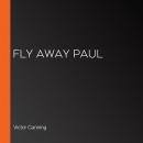 Fly Away Paul Audiobook