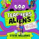 Teachers vs Aliens vs the Kids! Audiobook