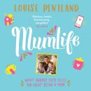 MumLife: What Nobody Ever Tells You About Being A Mum Audiobook
