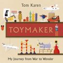 Toymaker: The autobiography of the man whose designs shaped our childhoods Audiobook