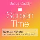 Screen Time: How to make peace with your devices and find your techquilibrium Audiobook