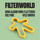 Filterworld: How Algorithms Flattened Culture Audiobook