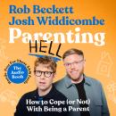 Parenting Hell: The Audiobook of the No.1 Smash Hit Podcast Audiobook