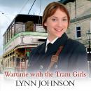 Wartime With the Tram Girls Audiobook