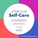 A Pocket Coach Guide to Self-Care: Confidence, Kindness, Calm, Sleep Audiobook