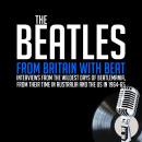 From Britain with Beat - Previously Unreleased Interviews