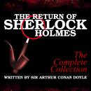 The Return of Sherlock Holmes - The Complete Collection, Sir Arthur Conan Doyle