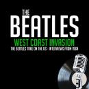 West Coast Invasion - Previously Unreleased Interviews, Edwin Timan, Paul Mccartney, Derek Taylor, Larry Kane, George Harrison, John Lennon, Ringo Starr