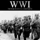 WWI: The War to End all War, Part II