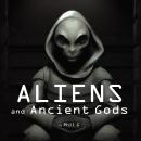 Aliens and Ancient Gods Audiobook
