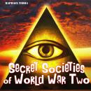 Secret Societies of World War Two Audiobook