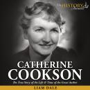 Catherine Cookson: The True Story of the Life & Time of the Great Author Audiobook