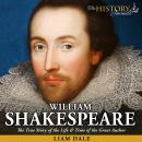 William Shakespeare: The True Story of Life & Time of the Great Author Audiobook