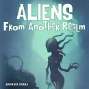 Aliens from Another Realm Audiobook