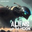 Aliens on the Moon Audiobook