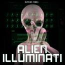 Alien Illuminati Audiobook