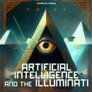 Artificial Intelligence and the Illuminati Audiobook
