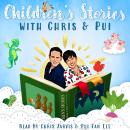 Children's Stories with Chris & Pui Audiobook