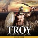 Cover of Troy: The Legend of Homer's Epic Story of Love and War