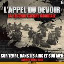[French] - La seconde guerre mondiale: 6. Sur terre, dans les airs et sur mer Audiobook