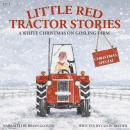 Little Red Tractor Stories Christmas Special: Ep. 1 A White Christmas On Gosling Farm Audiobook