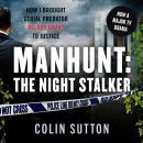 Manhunt: The Night Stalker: Now a major TV drama starring Martin Clunes Audiobook