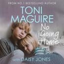No Going Home: From the No.1 bestseller: A true story of childhood secrets and escape Audiobook