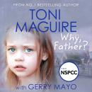Why, Father?: From the No.1 bestselling author, a new true story of abuse and survival for fans of C Audiobook