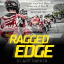 Ragged Edge: The brutal true story of the Isle of Man TT - the world's most dangerous race Audiobook
