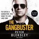 The Gangbuster - To Catch a Gangster, You Have to Live Like One Audiobook