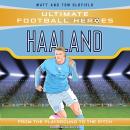 Ultimate Football Heroes: Haaland (Goal Machines 1): Collect them all! Audiobook