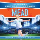 Ultimate Football Heroes: Mead (Wing Wizards 9) Audiobook