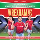 Wrexham AFC (Ultimate Football Heroes - The No.1 football series) Audiobook