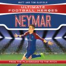 Neymar (Ultimate Football Heroes - the No. 1 football series): Collect Them All! Audiobook
