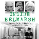 Inside Belmarsh: Banged Up in Britain's Toughest Prison Audiobook