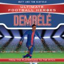 Ultimate Football Heroes: Dembélé (Wing Wizards): Collect them all! Audiobook