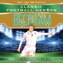 Classic Football Heroes: Beckham Audiobook