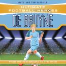 Ultimate Football Heroes: De Bruyne - Collect them all! Audiobook