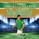 Classic Football Heroes: McGrath (Super Stoppers): Collect them all! Audiobook