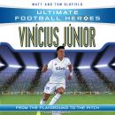 Ultimate Football Heroes: Vinícius Júnior Audiobook