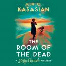 Room of the Dead: A Betty Church Mystery, Book 2, M.R.C. Kasasian