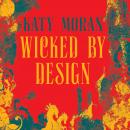 Wicked by Design Audiobook