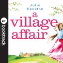 A Village Affair: Booktrack Edition Audiobook