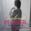 Delicate Flower Audiobook